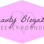 Beauty Blogazons Weekly Roundup – Ending Aug 23