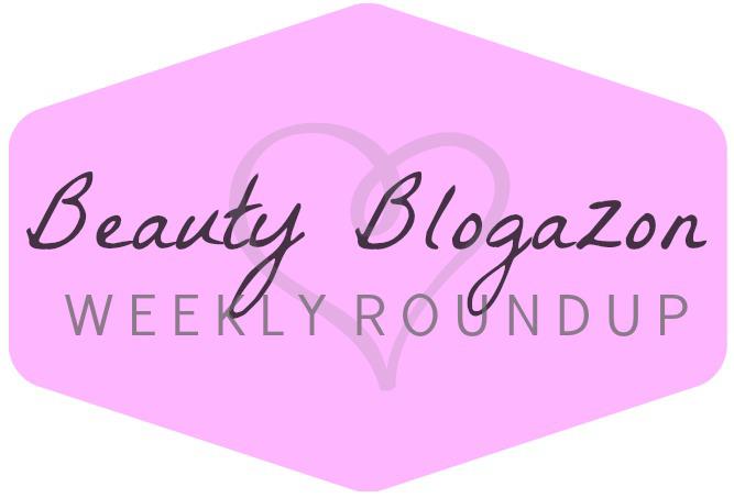 Beauty Blogazon Weekly Round Up