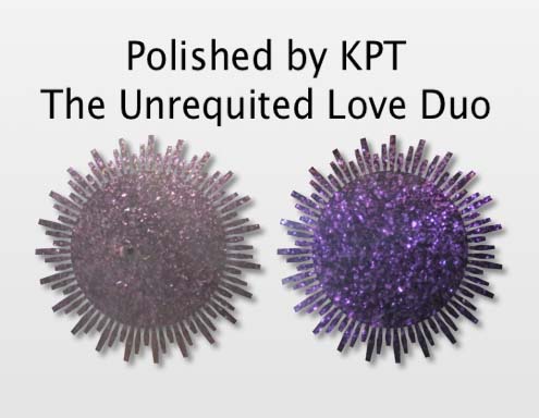 Polished by KPT The Unrequited Love Duo